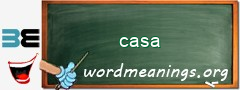 WordMeaning blackboard for casa